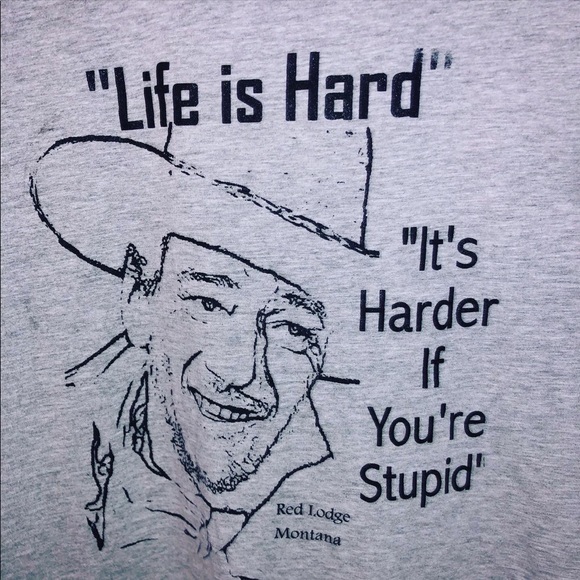 JOHN WAYNE
“LIFE IS HARD”
RED LODGE MT
No tag.
Fit like a Mediu - Picture 1 of 3
